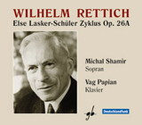 Wilhelm Rettich, Else Lasker-Schüler Zyklus op.26A 